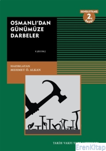 Osmanlı'dan Günümüze Darbeler Mehmet Ö. Alkan