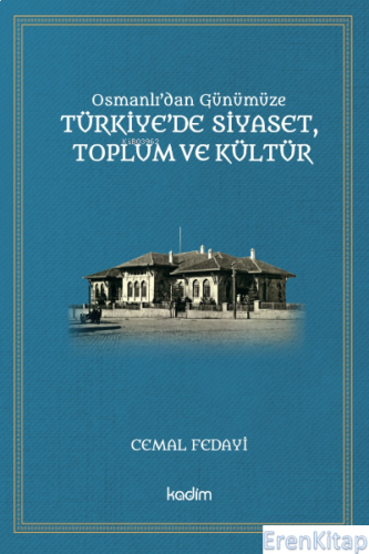 Osmanlı'dan Günümüze Türkiye'de Siyaset, Toplum ve Kültür Cemal Fedayi
