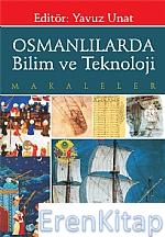 Osmanlılarda Bilim ve Teknoloji - Makaleler - Yavuz Unat