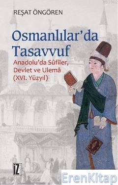 Osmanlılar'da Tasavvuf Anadolu'da Süfiler, Devlet ve Ulema (X6. Yüzyıl