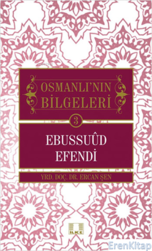 Osmanlı'nın Bilgeleri 3 - Ebussuud Efendi