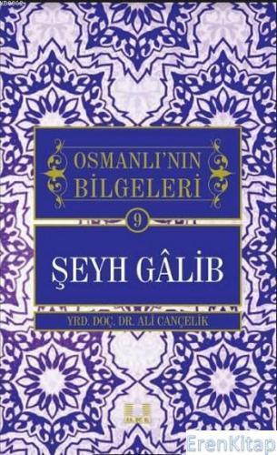 Osmanlı'nın Bilgeleri Şeyh Galib Ali Cançelik
