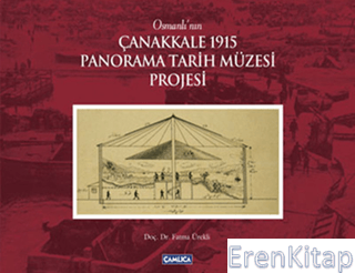 Osmanlı'nın Çanakkale 1915 Panorama Tarihi Müzesi Projesi (Ciltli) Fat