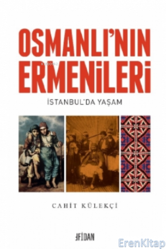Osmanlı'nın Ermenileri Cahit Külekçi