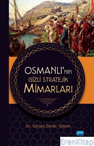 Osmanlı'nın Gizli Stratejik Mimarları