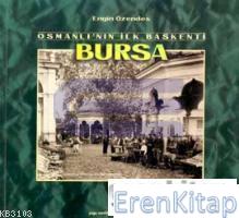 Osmanlı'nın İlk Başkenti Bursa %20 indirimli Engin Özendes