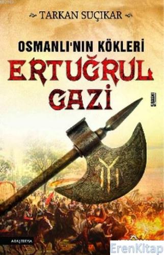 Osmanlı'nın Kökleri Ertuğrul Gazi Tarkan Suçıkar