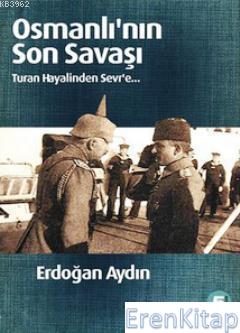 Osmanlı'nın Son Savaşı %10 indirimli Erdoğan Aydın