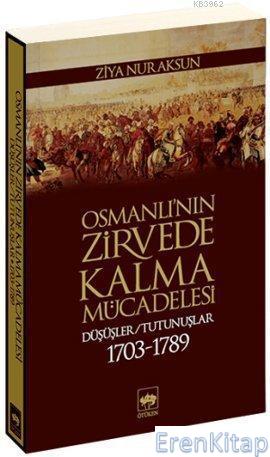Osmanlı'nın Zirvede Kalma Mücadelesi %10 indirimli Ziya Nur Aksun