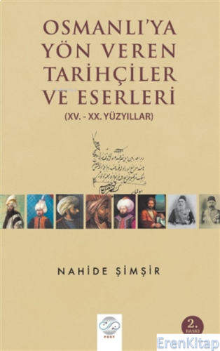 Osmanlı'ya Yön Veren Tarihçiler ve Eserler : (15. - 20. Yüzyıllar) Nah