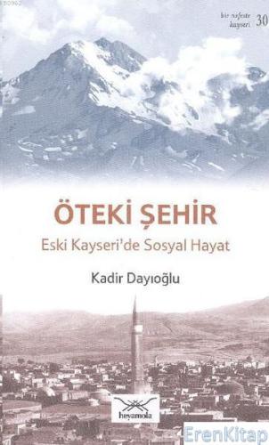 Öteki Şehir Eski Kayseri'de Sosyal Hayat