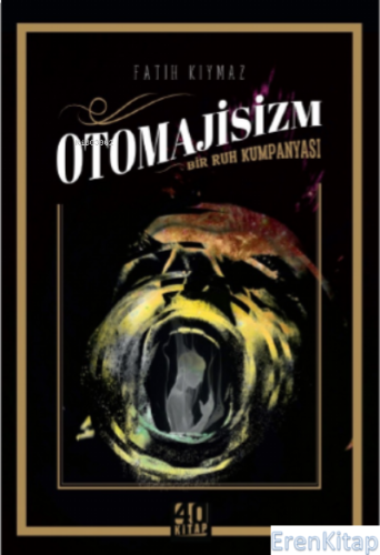Otomajisizm – Bir Ruh Kumpanyası
