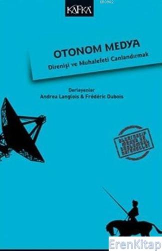 Otonom Medya Direniş ve Muhalfeti Canlandırmak