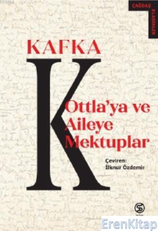 Ottla'ya ve Aileye Mektuplar Franz Kafka