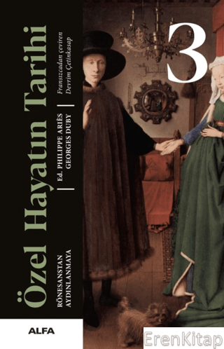 Rönesanstan Aydınlanmaya - Özel Hayatın Tarihi 3 Georges Duby