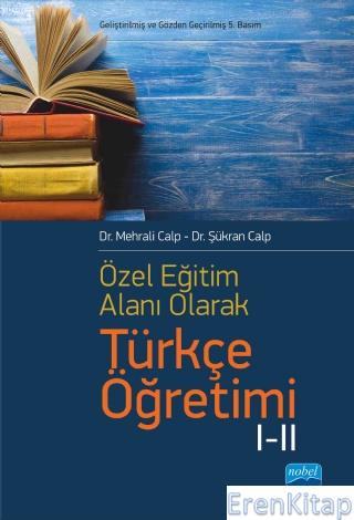 Özel Öğretim Alanı Olarak Türkçe Öğretimi I-Iı Mehrali Calp - Şükran C