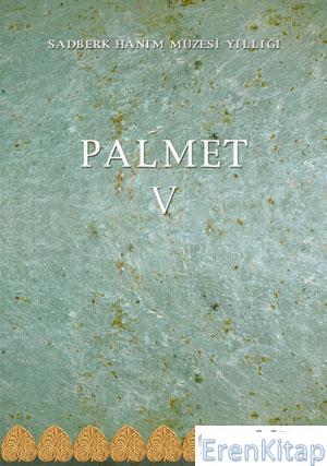 Palmet 5 - Sadberk Hanım Müzesi Yıllığı Kolektif