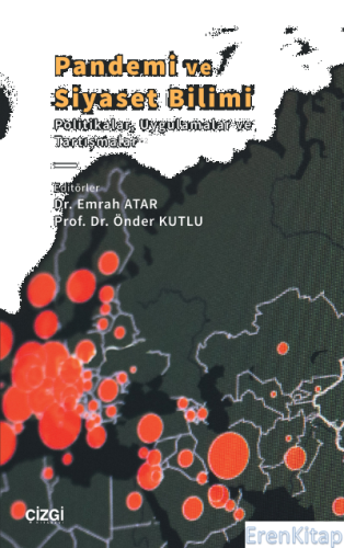 Pandemi ve Siyaset Bilimi : (Politikalar, Uygulamalar ve Tartışmalar)