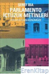 Parlamento İçtüzük Metinleri : Osmanlı'dan Günümüze Şeref İba