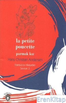 Parmak Kız : Fransızca Hikayeler Seviye 3 Hans Christian Andersen