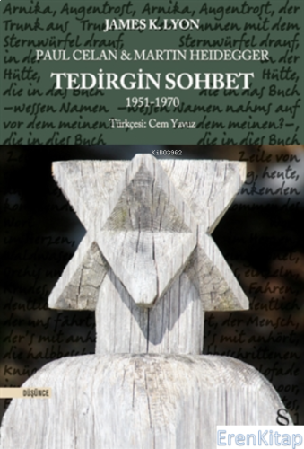 Paul Celan Ve Martin Heidegger - Tedirgin Sohbet : 1951 - 1970