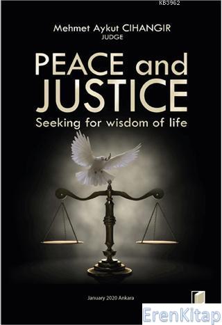 Peace and Justice: Seeking for Wisdom of Life Mehmet Aykut Cihangir