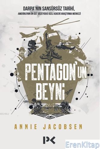 Pentagon'un Beyni :  Darpa'nın Sansürsüz Tarihi,Amerika'nın En Üst Düzeydeki Gizli Araştırma Merkezi