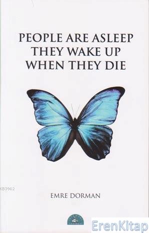 People Are Asleep They Wake Up When They Die %10 indirimli Emre Dorman