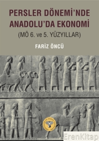 Persler Dönemi'Nde Anadolu'da Ekonomi (Mö 6. ve 5. Yüzyıllar)