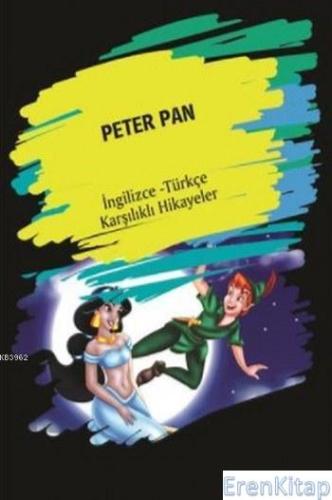 Peter Pan : (İngilizce Türkçe Karşılıklı Hikayeler) Metin Gökçe