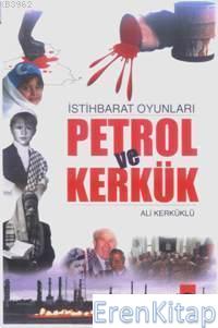 İstihbarat Oyunları Petrol ve Kerkük Ali Kerkük