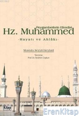 Peygamberlerin Efendisi Hz.Muhammed - Hayatı ve Ahlakı Mustafa Seyyid 