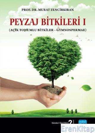 Peyzaj Bitkileri – I (Açık Tohumlu Bitkiler – Gymnospermae) Murat Zenc