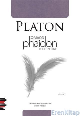 Phaidon - Ruh Üzerine Platon ( Eflatun )