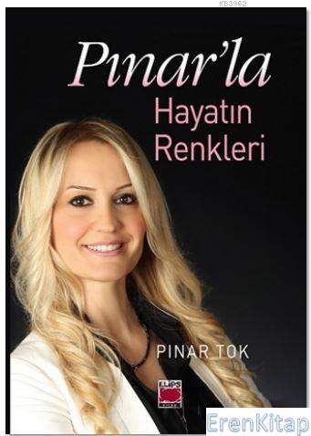 Pınar'la Hayatın Renkleri Pınar Tok