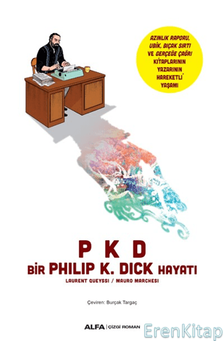 Bir Philip K. Dick Hayatı : Laurent Oueyssi - Mauro Marchesi Philip K.