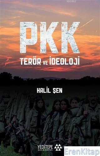 PKK Terör ve İdeoloji Halil Şen