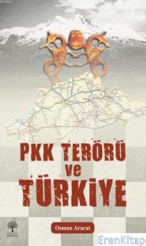 Pkk Terörü ve Türkiye Osman Ararat