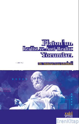Platon'un Realist ve Anti-Realist Yorumları Mehmet Eren Gedikli