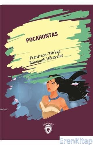 Pocahontas : Fransızca - Türkçe Bakışımlı Hikayeler Kolektif
