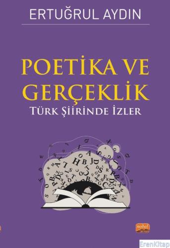 Poetika ve Gerçeklik - Türk Şiirinde İzler Ertuğrul Aydın