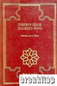 Poetry's Voice, Society's Song. Ottoman Lyric Poetry