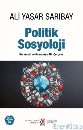 Politik Sosyoloji - Kuramsal ve Kavramsal Bir Çerçeve Ali Yaşar Sarıba