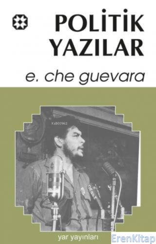 Politik Yazılar Ernesto Che Guevara