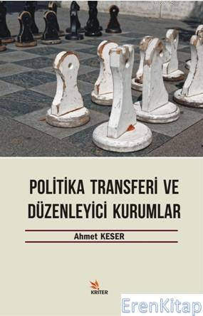 Politika Transferi Ve Düzenleyici Kurumlar Ahmet Keser