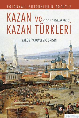 Polonyalı Sürgünlerin Gözüyle Kazan ve Kazan Türkleri