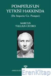 Pompeius'un Yetkisi Hakkında %10 indirimli Marcus Tullius Cicero