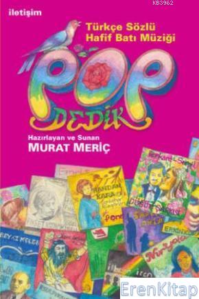 Pop Dedik Türkçe Sözlü Hafif Batı Müziği Murat Meriç