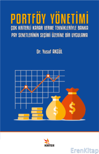 Portföy Yönetimi : Çok Kriterli Karar Verme Teknikleriyle Banka Pay Senetlerinin Seçimi Üzerine Bir Uygulama