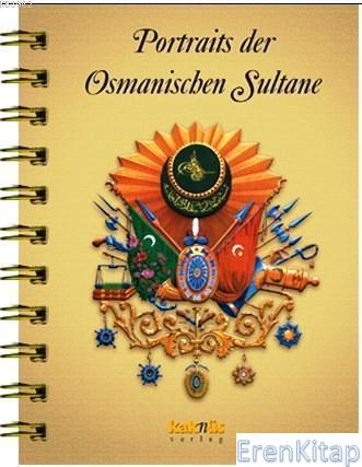 Portraits der Osmanischen Sultane : Osmanlı Padişahları Albümü